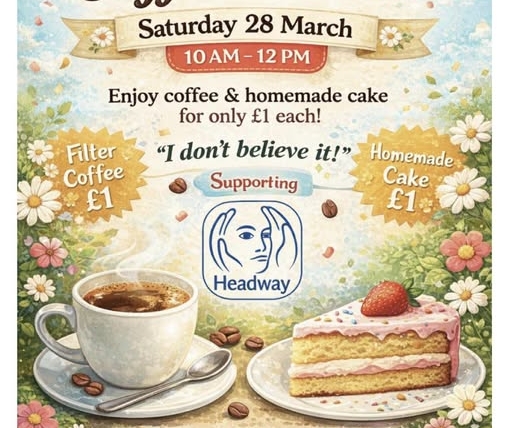 A poster from All Saints Chruch in Houghton Regis promoting a now past event for coffee and cake for £1, raising funds for Headway. The logo is of Headway UK rather than Headway Luton but we let them know that we are seperate charities.
