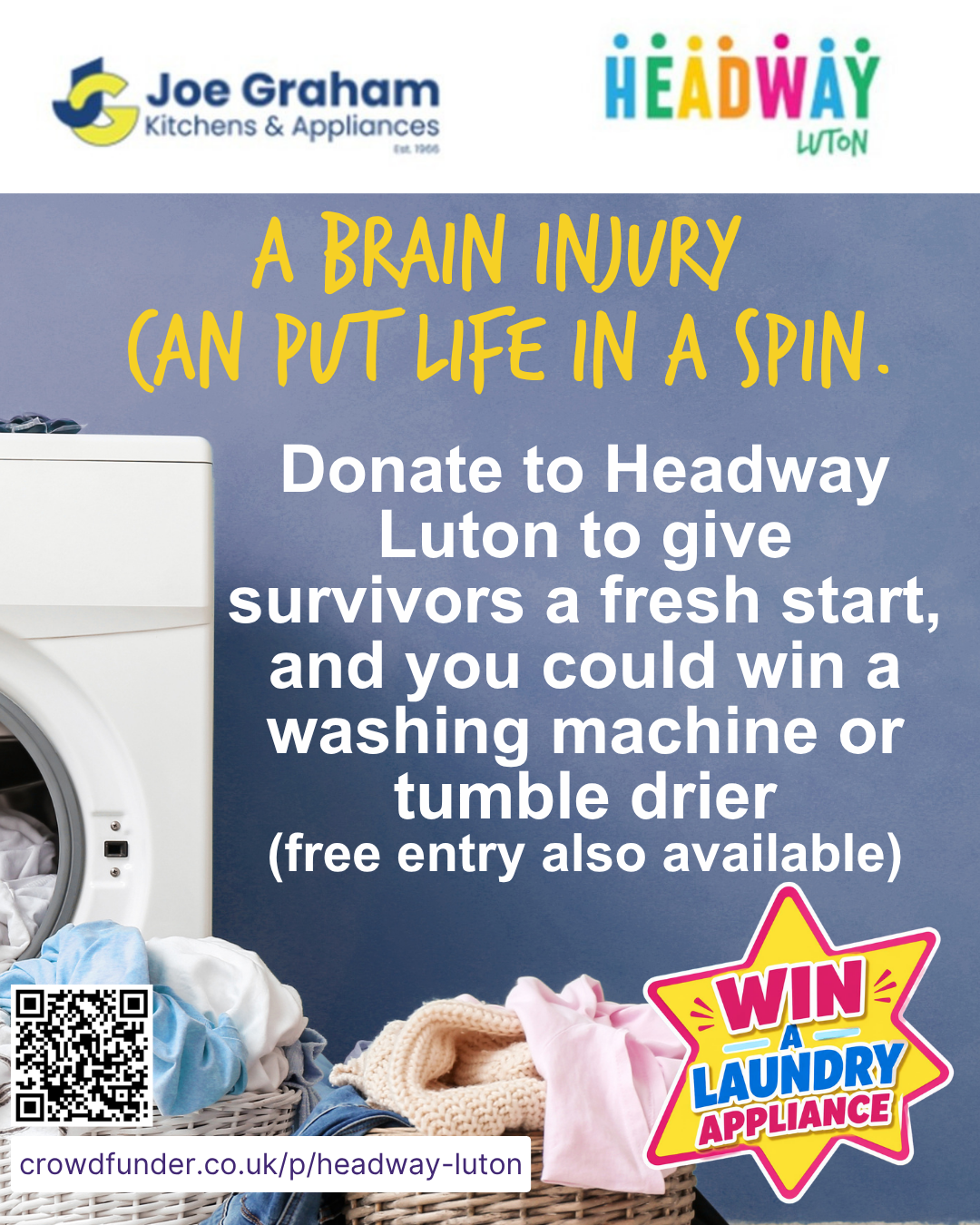 Enter our prize draw to win a washing machine or tumble drier from Joe Graham and Son. A brain injury can put life in a spin. Donate to Headway Luton to give brain injury survivors a fresh start and you could win a new laundry appliance. Free entry routes also available. Go to crowdfunder.co.uk/p/headway-luton or follow the link in our profile.